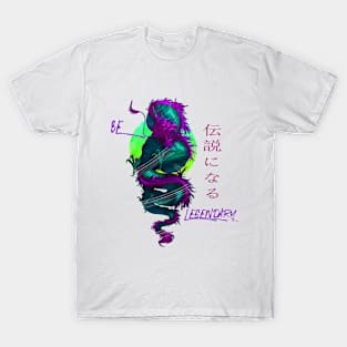 be legendary like dragons T-Shirt